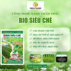 Bio Siêu Chè - Công Nghệ Nano Thẩm Thấu - Lá Xanh - Bật Chồi Mạnh